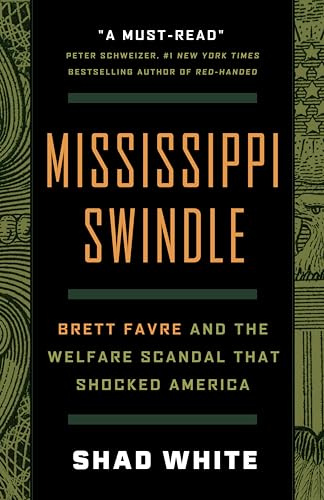 Mississippi Swindle: Brett Favre and the Welfare Scandal that Shocked America