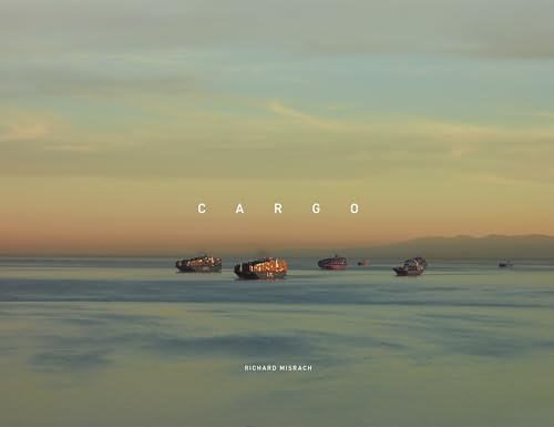 Richard Misrach: Cargo