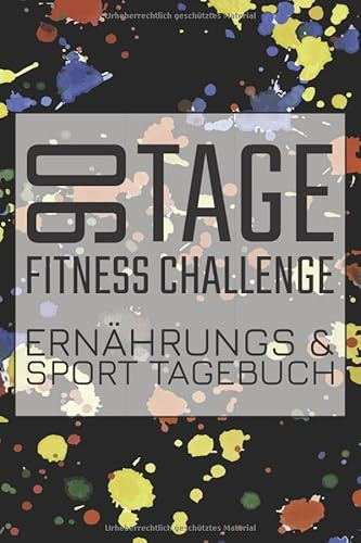 90 Tage Fitness Challenge Ernähungs & Sport Tagebuch: Abnehmhilfe und Ernährungstagebuch für 90 Tage