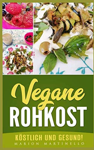 Vegane Rohkost - köstlich und gesund!