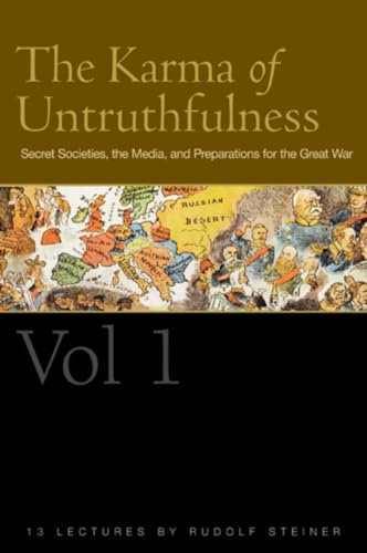 The Karma of Untruthfulness: Volume 1: Secret Societies, the Media, and Preparations for the Great War (CW 173)
