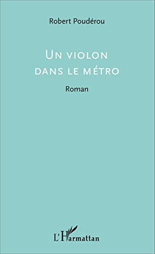 Un violon dans le métro: Roman