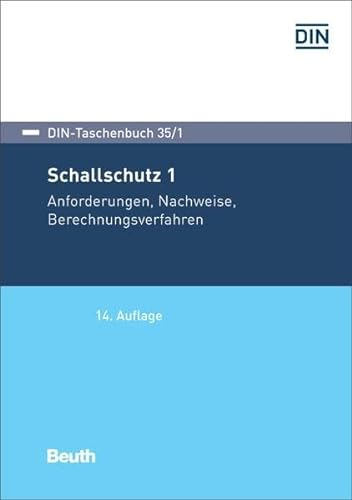 Schallschutz 1: Anforderungen, Nachweise, Berechnungsverfahren (DIN-Taschenbuch)