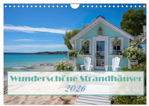 Wunderschöne Strandhäuser (Wandkalender 2026 DIN A4 quer), CALVENDO Monatskalender: Täglicher Kurzurlaub - traumhafte Häuser am Strand (CALVENDO Orte)