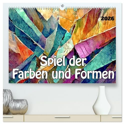 Spiel der Farben und Formen (hochwertiger Premium Wandkalender 2026 DIN A2 quer), Kunstdruck in Hochglanz: Ein Kaleidoskop gegenstandsloser Bilder (CALVENDO Kunst)