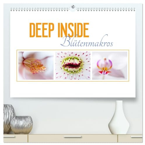 DEEP INSIDE - Blütenmakros (hochwertiger Premium Wandkalender 2026 DIN A2 quer), Kunstdruck in Hochglanz: Tief eintauchen in die farbenprächtige Welt der Blüten. (CALVENDO Natur)
