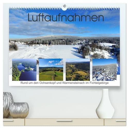 Luftaufnahmen rund um den Ochsenkopf (hochwertiger Premium Wandkalender 2026 DIN A2 quer), Kunstdruck in Hochglanz: Luftaufnahmen rund um den ... Fichtelberg und Mehlmeisel. (CALVENDO Orte)