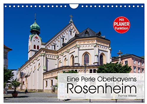 Eine Perle Oberbayerns - Rosenheim (Wandkalender 2026 DIN A4 quer), CALVENDO Monatskalender: Die wunderschöne weißblaue Voralpenstadt im Inntal mit italienischem Flair. (CALVENDO Orte)