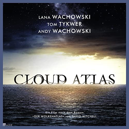 Cloud Atlas: Ein Film nach dem Roman «Der Wolkenatlas» von David Mitchell