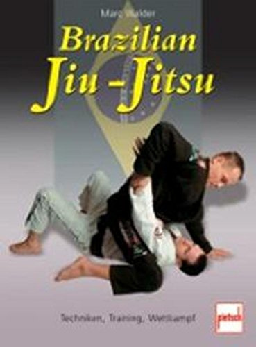 Brazilian Jiu-Jitsu: Techniken, Training, Wettkampf