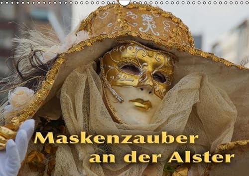Maskenzauber an der Alster (Wandkalender 2016 DIN A3 quer): Ein jährlich wiederkehrendes Ereignis in Hamburg (Geburtstagskalender, 14 Seiten) (CALVENDO Kunst)