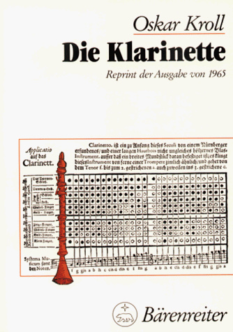 Die Klarinette: Ihre Geschichte, ihre Literatur, ihre grossen Meister