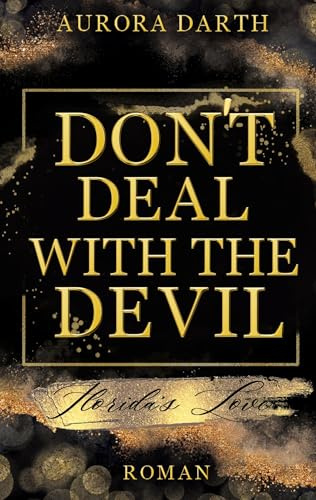 Don't deal with the Devil: Florida's Love (Don't-Trilogie)