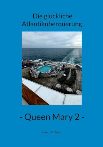 Die glückliche Atlantiküberquerung - Queen Mary 2