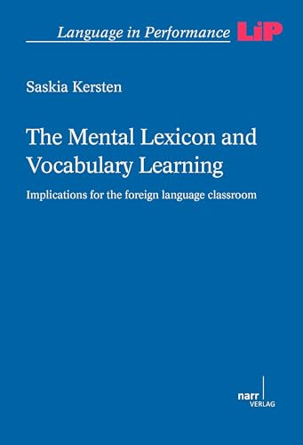 The Mental Lexicon and Vocabulary Learning: Implications for the foreign language classroom (Language in Performance)