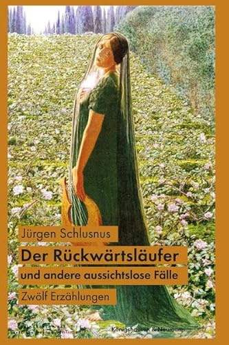 Der Rückwärtsläufer und andere aussichtslose Fälle: Zwölf Erzählungen
