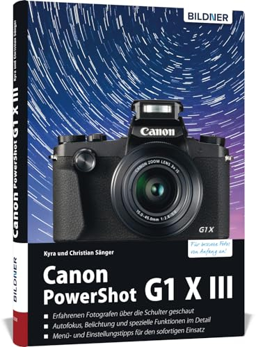Canon PowerShot G1 X Mark III: Das umfangreiche Praxisbuch zu Ihrer Kamera!