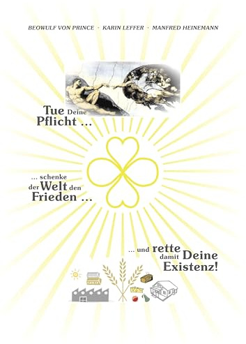 Tue Deine Pflicht: schenke der Welt den Frieden und rette damit Deine Existenz