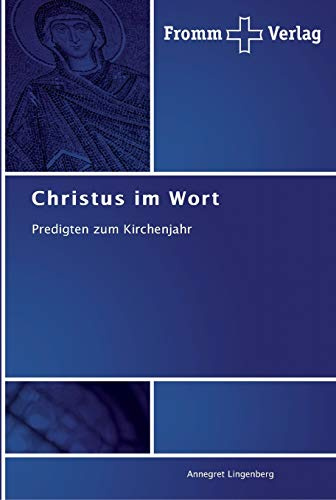Christus im Wort: Predigten zum Kirchenjahr