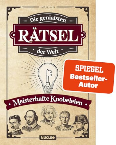Die genialsten Rätsel der Welt – Meisterhafte Knobeleien: Knifflige Logikrätsel und Denkaufgaben | Rätselbuch für Teenager und Erwachsene: Knifflige Denkaufgaben und Logikrätsel