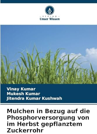 Mulchen in Bezug auf die Phosphorversorgung von im Herbst gepflanztem Zuckerrohr: DE