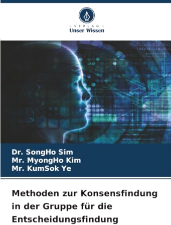 Methoden zur Konsensfindung in der Gruppe für die Entscheidungsfindung