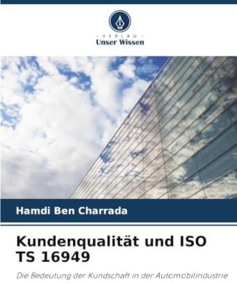 Kundenqualität und ISO TS 16949: Die Bedeutung der Kundschaft in der Automobilindustrie