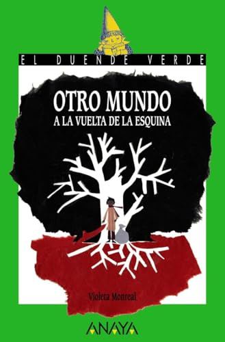 Otro mundo a la vuelta de la esquina (LITERATURA INFANTIL - El Duende Verde)