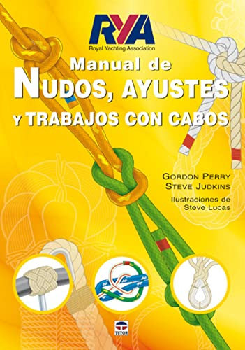Manual de Nudos, Ayustes y Trabajos Con Cabos (GUIAS)