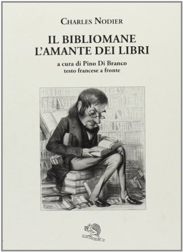 Il bibliomane. L'amante dei libri. Testo francese a fronte