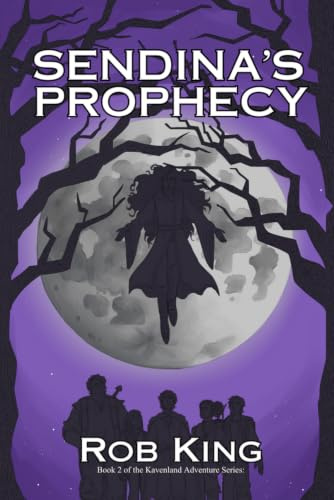 Sendina's Prophecy (The Kavenland Action Adventure Fantasy Series, Band 2)