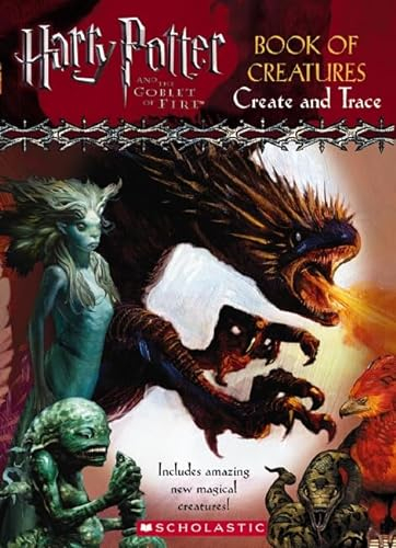 Harry Potter And the Goblet of Fire Book Of Creatures: Create And Trace