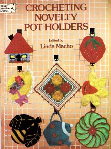 Crocheting Novelty Pot Holders (Dover Needlework S.)