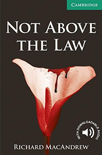 Not Above the Law Level 3: Level 3 Lower Intermediate (Cambridge English Readers: Level 3)