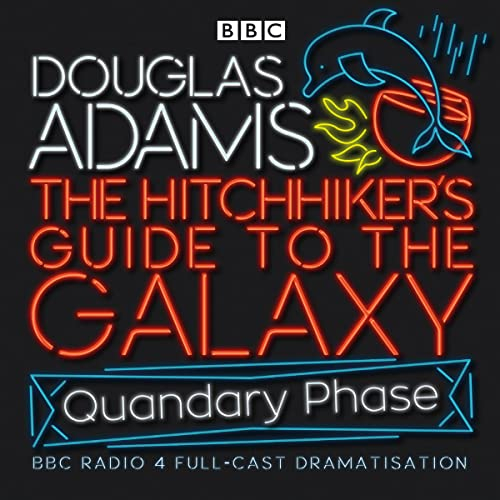 The Hitchhiker's Guide To The Galaxy: Quandary Phase: Quandary Phase (Hitchhiker's Guide (radio plays), 4)