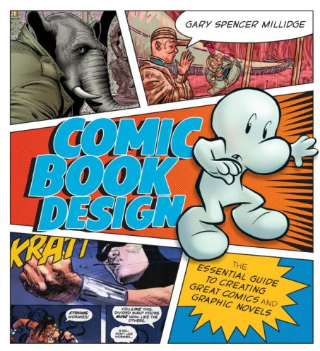 Comic Book Design: The Essential Guide to Creating Great Comics and Graphic Novels