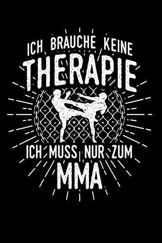 Therapie? Lieber MMA: Notizbuch / Notizheft für MMA-Kämpfer Muay Thai Karate Kickboxing Wrestling A5 (6x9in) dotted Punktraster