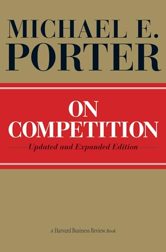 On Competition: Updated and Expanded Edition (Harvard Business Review Book)