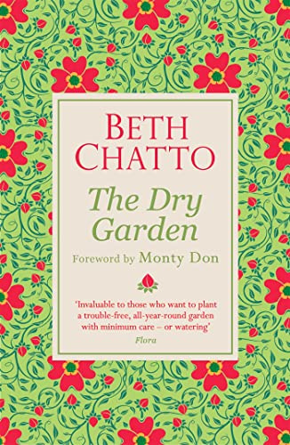 The Dry Garden: The definitive gardening book for minimum watering