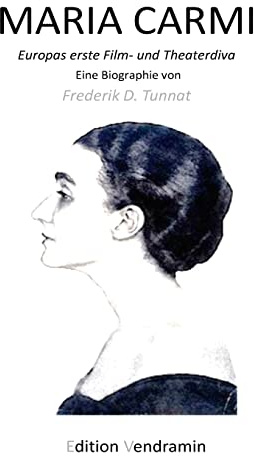 MARIA CARMI - Europas erste Film- und Theaterdiva: Eine Biografie (Reihe der biografischen Taschenb?cher, Band 2)