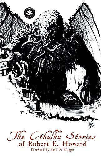 The Cthulhu Stories of Robert E. Howard