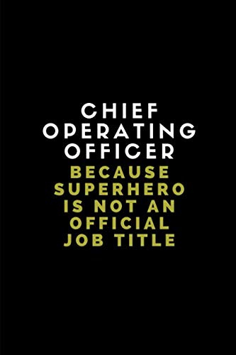 Chief Operating Officer Because Superhero Is Not An Official Job Title: Customised Notebook Journal