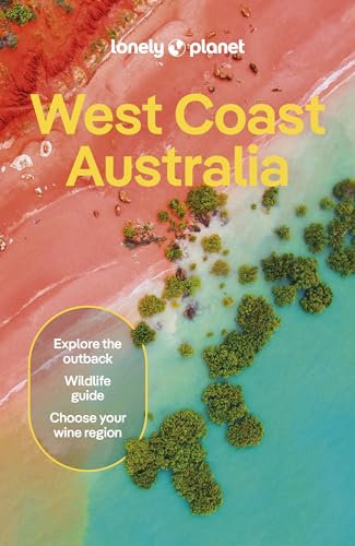 Lonely Planet West Coast Australia: Detailed Itineraries | Travel Like a Local | Insider Tips | Covers Perth, Margaret River, South Coast, Ningaloo Coast, Broome, and more (Lonely Planet Travel Guide)