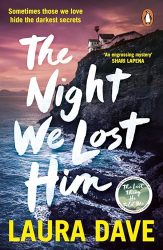 The Night We Lost Him: The gripping mystery thriller from the bestselling author of Richard and Judy pick The Last Thing He Told Me