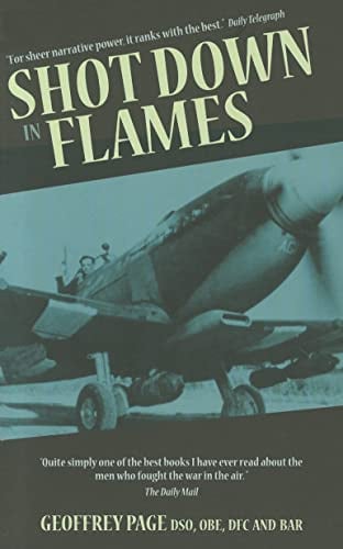 Shot Down in Flames: A WWII Fighter Pilot's Remarkable Tale of Survival