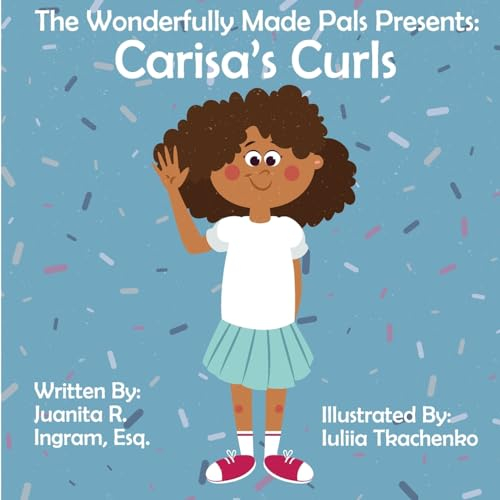 Carisa's Curls (The Wonderfully Made Pals Present:, Band 5)