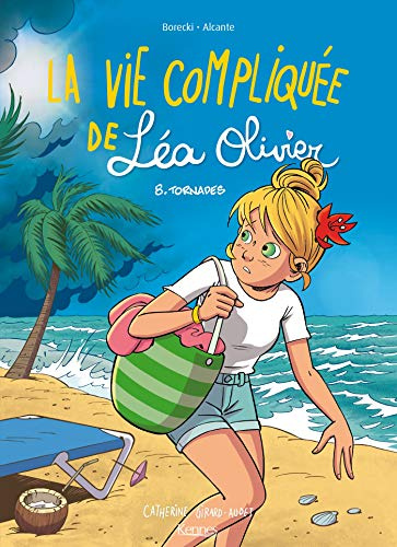 La Vie compliquée de Léa Olivier BD T08: Tornades