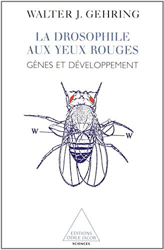 La Drosophile aux yeux rouges: Gènes et développement