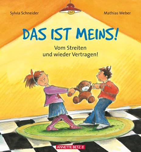 Das ist meins!: Vom Streiten und wieder Vertragen!