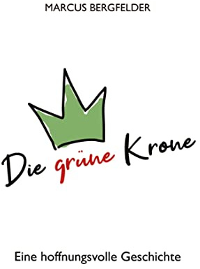 Die grüne Krone: Eine hoffnungsvolle Geschichte